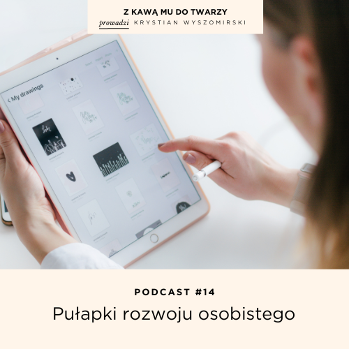 You are currently viewing #14 – Pułapki Rozwoju Osobistego