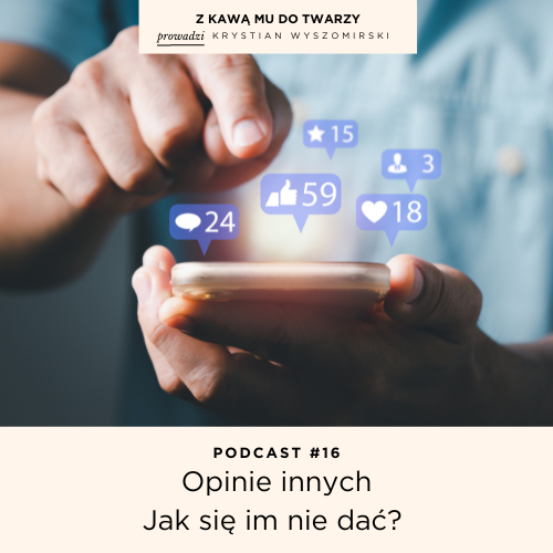 Read more about the article #16 – Jak nie dać się opiniom innych?